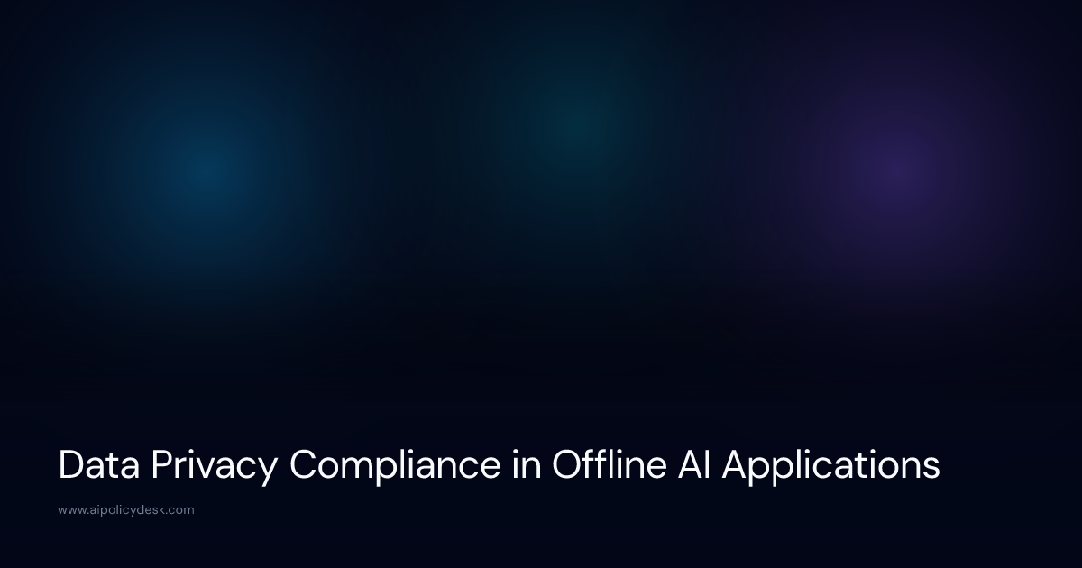 Data Privacy Compliance in Offline AI Applications